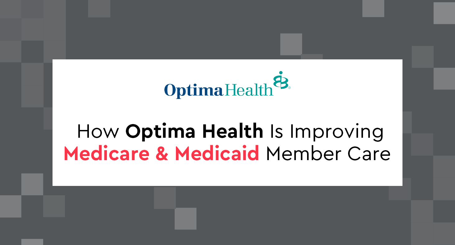 Optima Health Improving Medicare & Medicaid Member Care